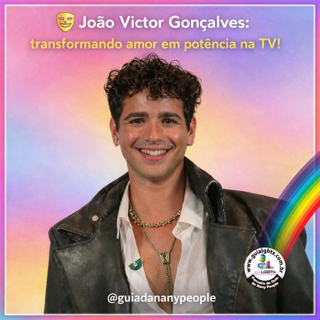 ? “João Victor Gonçalves: transformando amor em potência na TV!”